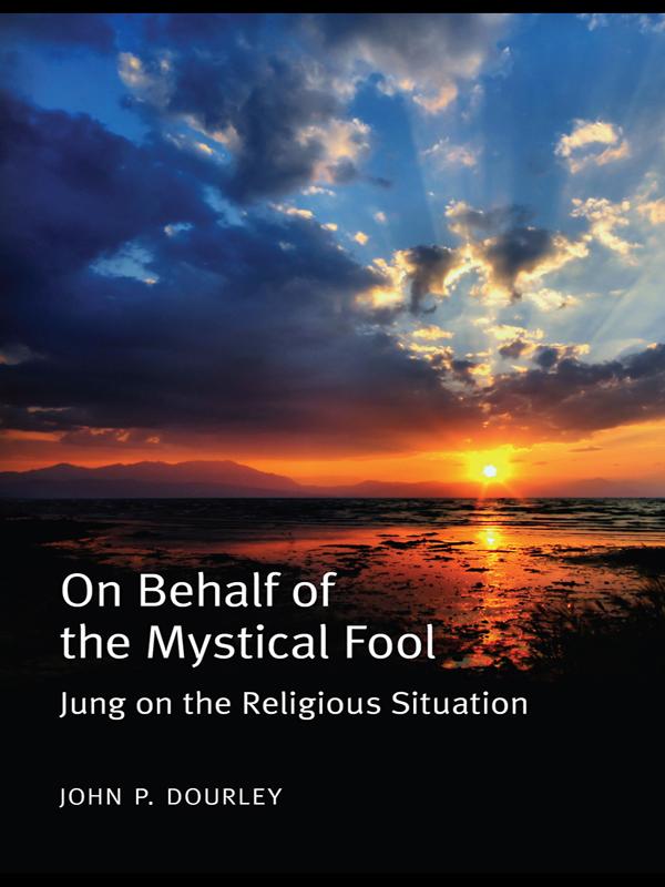 On Behalf of the Mystical Fool by John P. Dourley