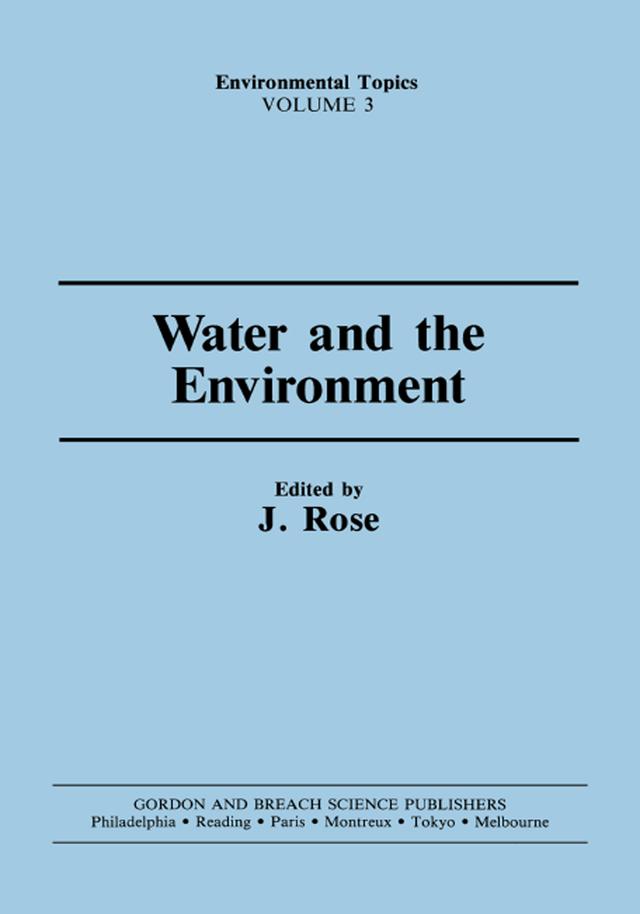 Water and the Environment by J. Rose