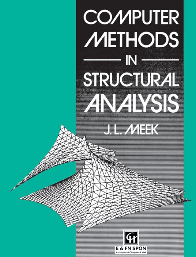 Computer Methods in Structural Analysis by J.L. Meek