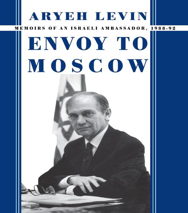 Envoy to Moscow by Aryeh Levin