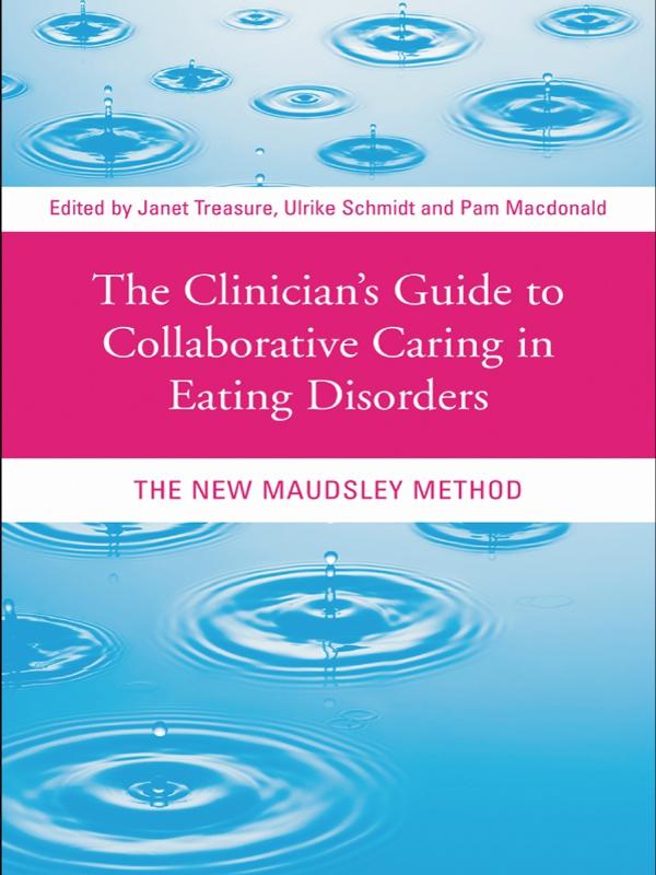 The Clinician's Guide to Collaborative Caring in Eating Disorders by Janet Treasure, Pam Macdonald, Ulrike Schmidt