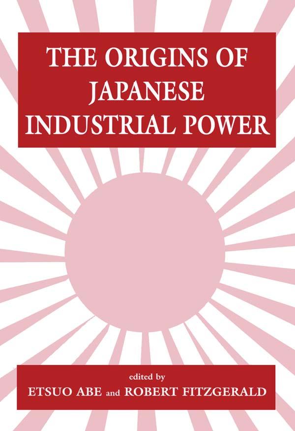 The Origins of Japanese Industrial Power