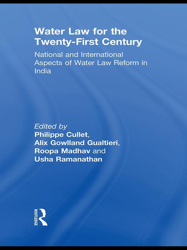 Water Law for the Twenty-First Century by Alix Gowlland-Gualtieri, Philippe Cullet, Roopa Madhav, Usha Ramanathan