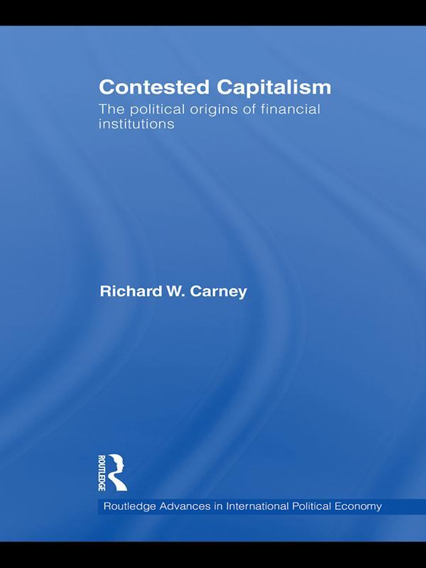 Contested Capitalism by Richard W. Carney