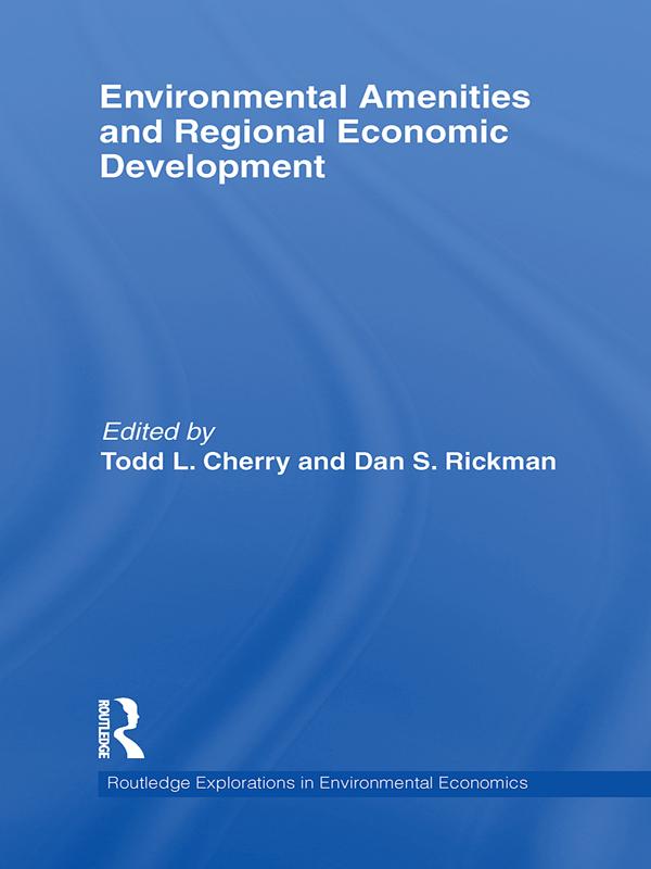 Environmental Amenities and Regional Economic Development by Dan Rickman, Todd L. Cherry