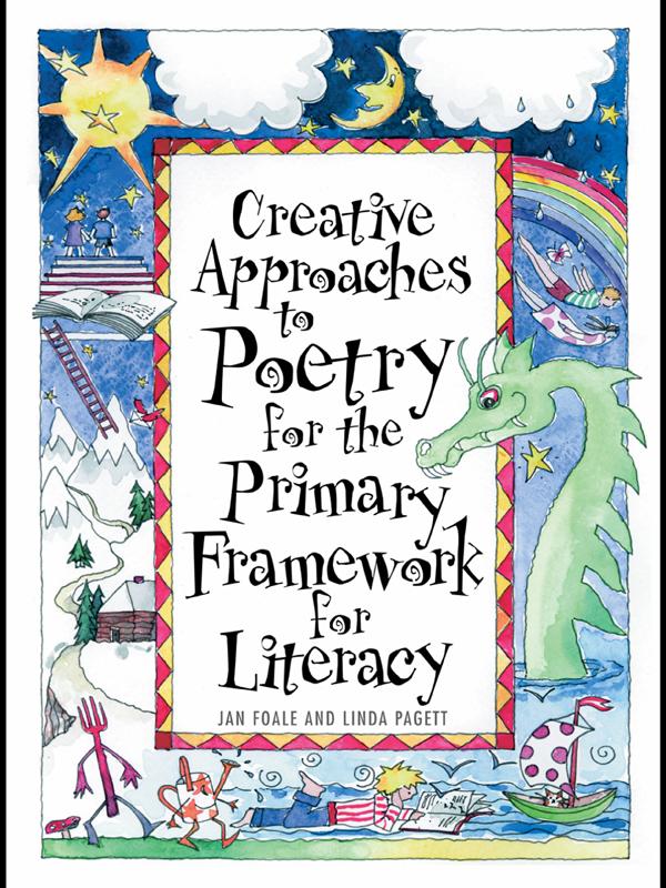 Creative Approaches to Poetry for the Primary Framework for Literacy by Jan Foale, Linda Pagett