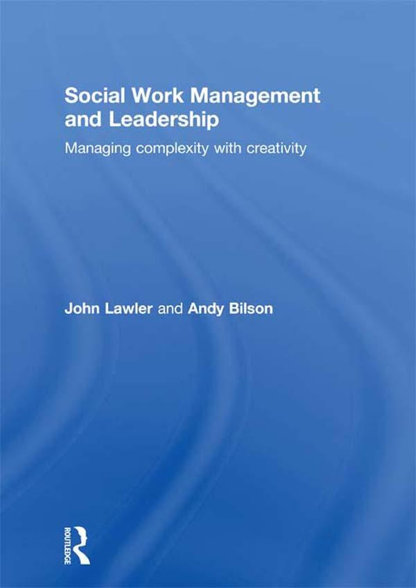 Social Work Management and Leadership by Andy Bilson, John Lawler