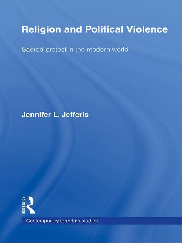 Religion and Political Violence by Jennifer L. Jefferis