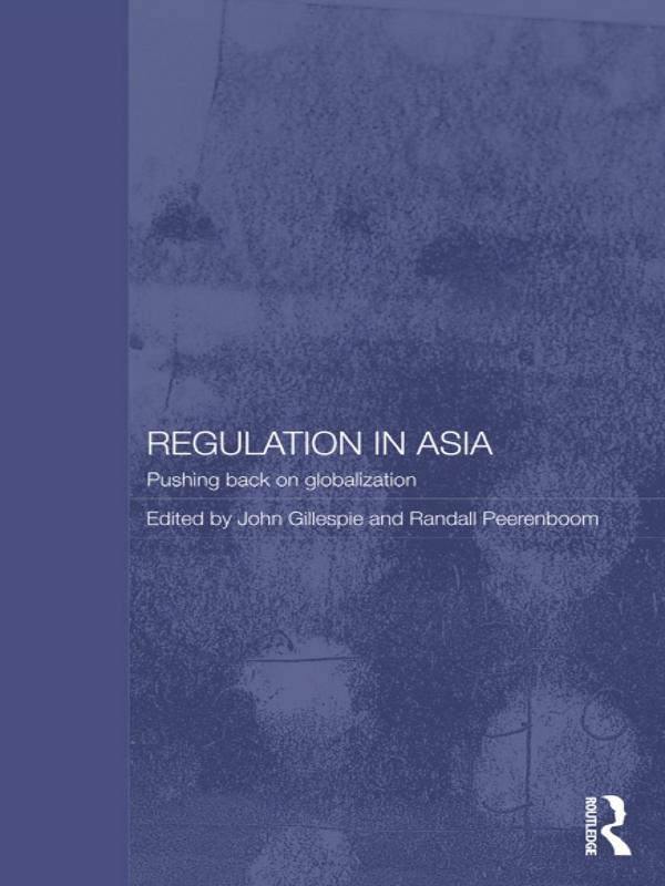 Regulation in Asia by John Gillespie, Randall Peerenboom