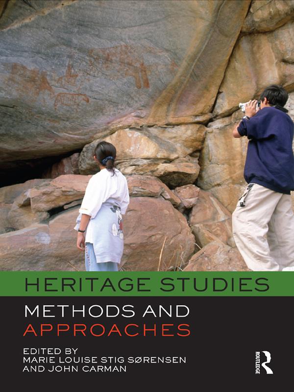 Heritage Studies by John Carman, Marie Louise Stig Sørensen