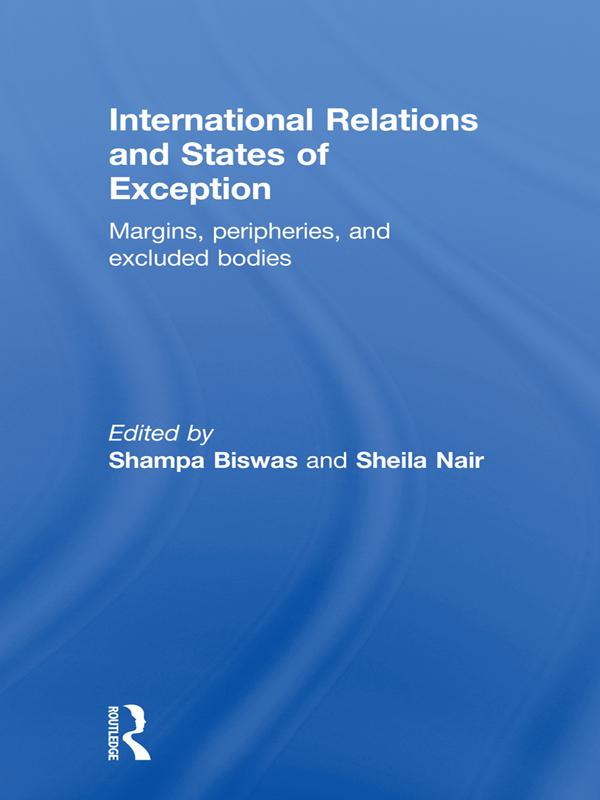 International Relations and States of Exception by Shampa Biswas, Sheila Nair