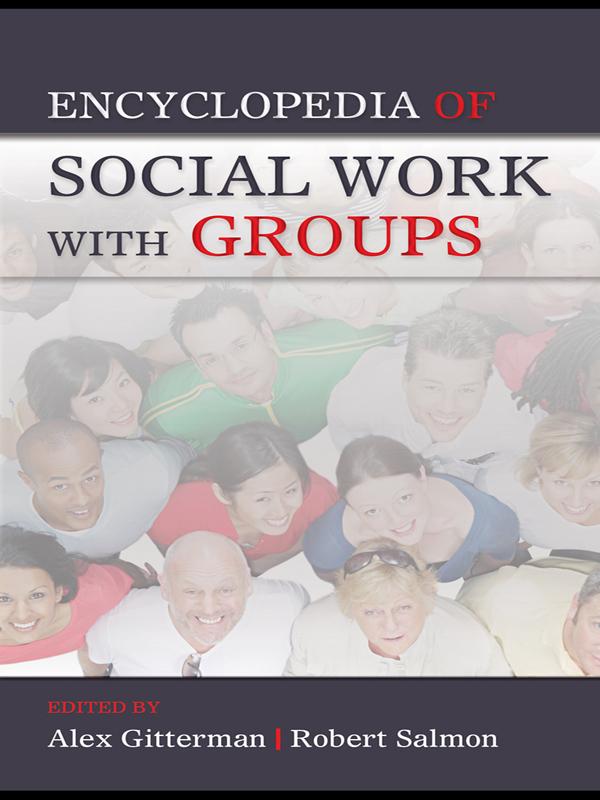 Encyclopedia of Social Work with Groups by Alex Gitterman, Robert Salmon