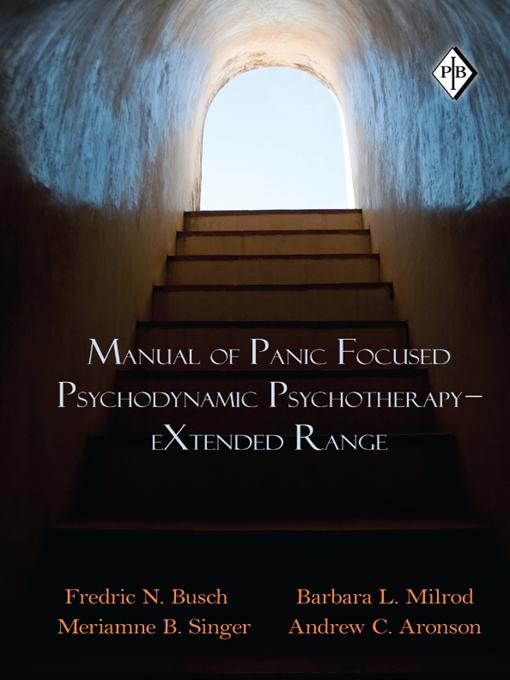 Manual of Panic Focused Psychodynamic Psychotherapy - eXtended Range by Andrew C. Aronson, Barbara L. Milrod, Fredric N. Busch, Meriamne B. Singer