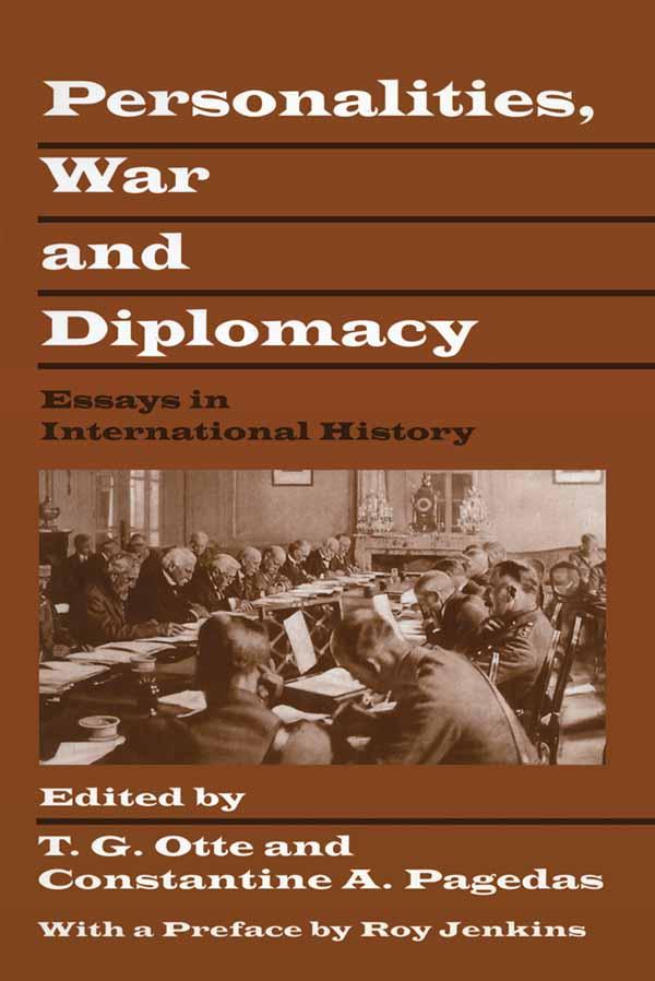 Personalities, War and Diplomacy by C. Pagedas, T.G. Otte
