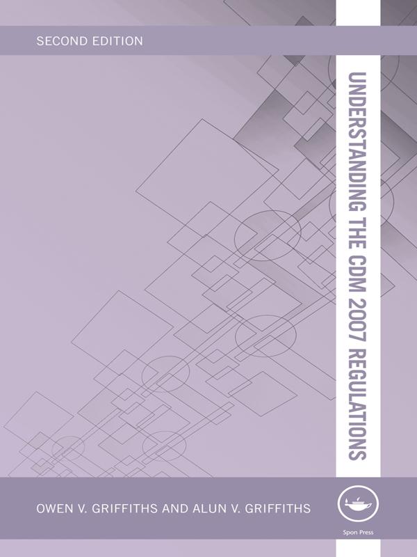 Understanding the CDM 2007 Regulations by Alun V Griffiths, Owen V Griffiths