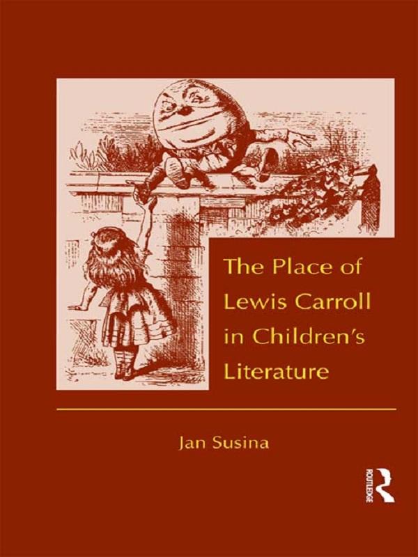 The Place of Lewis Carroll in Children's Literature by Jan Susina