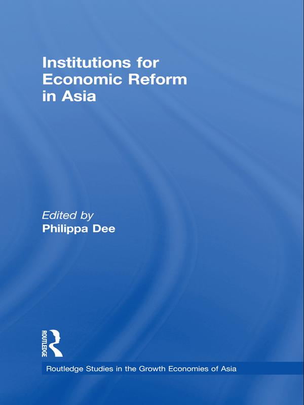 Institutions for Economic Reform in Asia by Philippa Dee