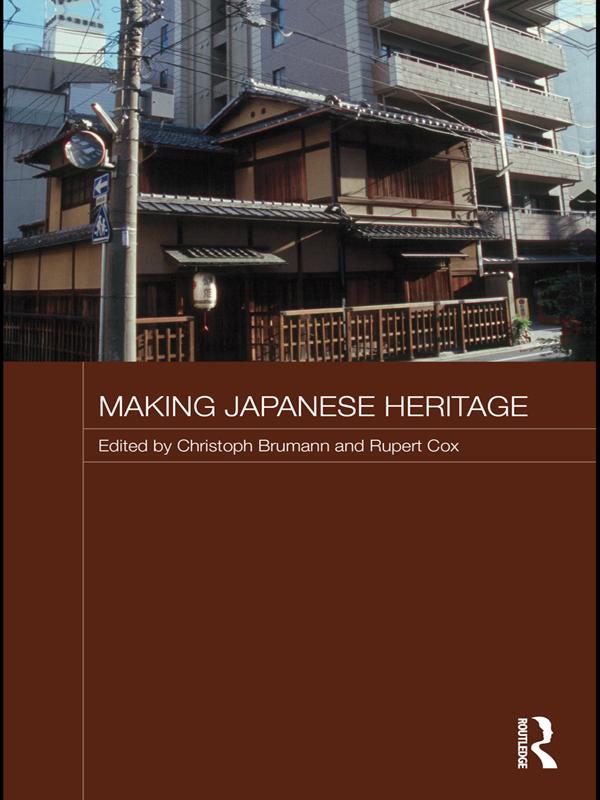 Making Japanese Heritage by Christoph Brumann, Rupert A. Cox