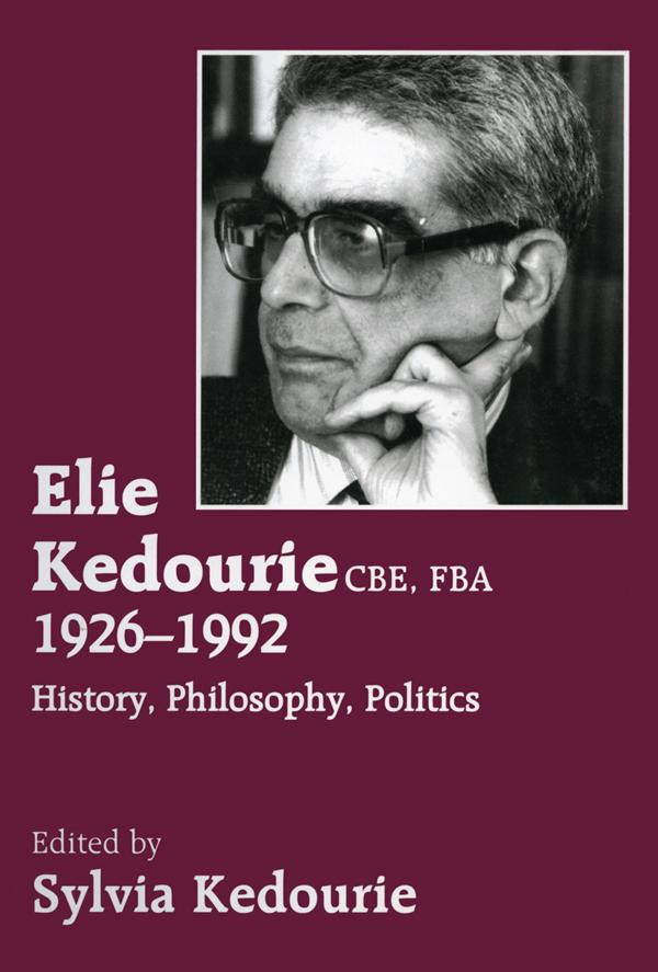 Elie Kedourie, CBE, FBA 1926-1992 by Sylvie Kedourie