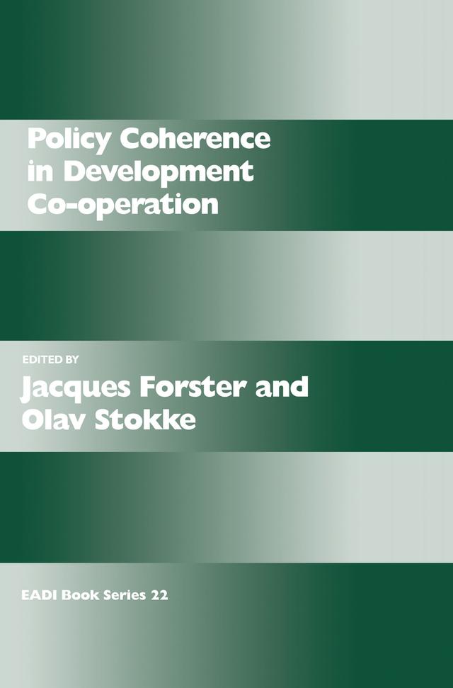Policy Coherence in Development Co-operation by Jacques Forster, Olav Schram Stokke