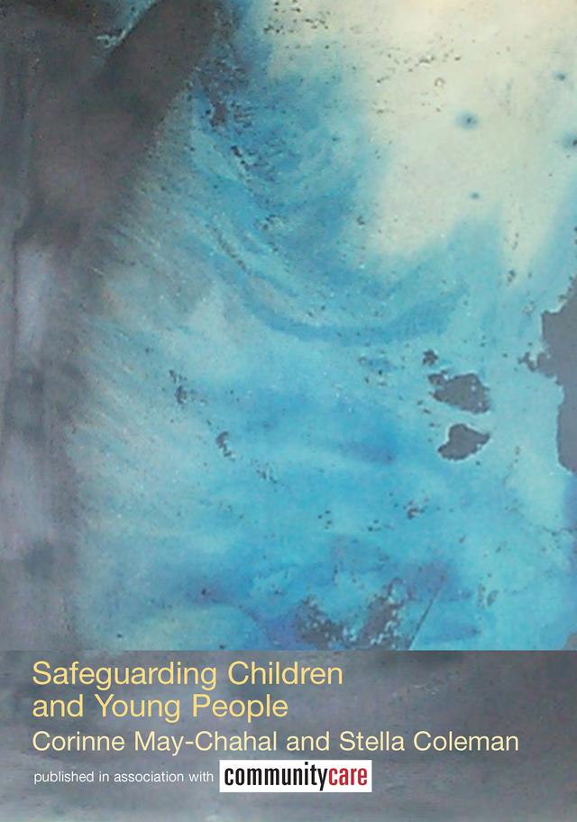 Safeguarding Children and Young People by Corinne May-Chahal, Stella Coleman