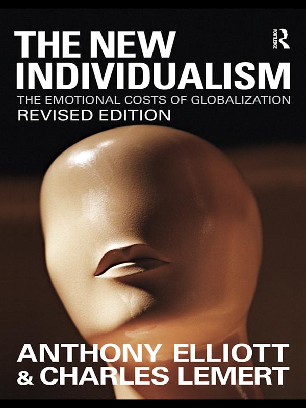 The New Individualism by Anthony Elliott, Prof Charles Lemert