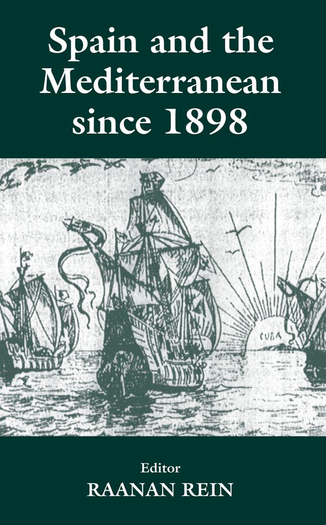 Spain and the Mediterranean Since 1898 by Raanan Rein