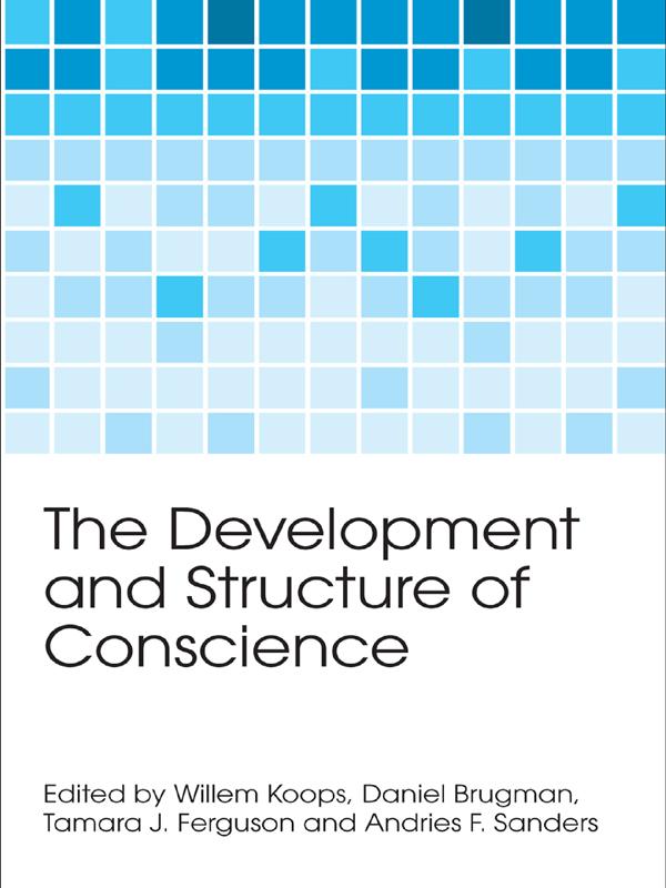 The Development and Structure of Conscience by Andries F. Sanders, Daniel Brugman, Tamara J. Ferguson, Willem Koops