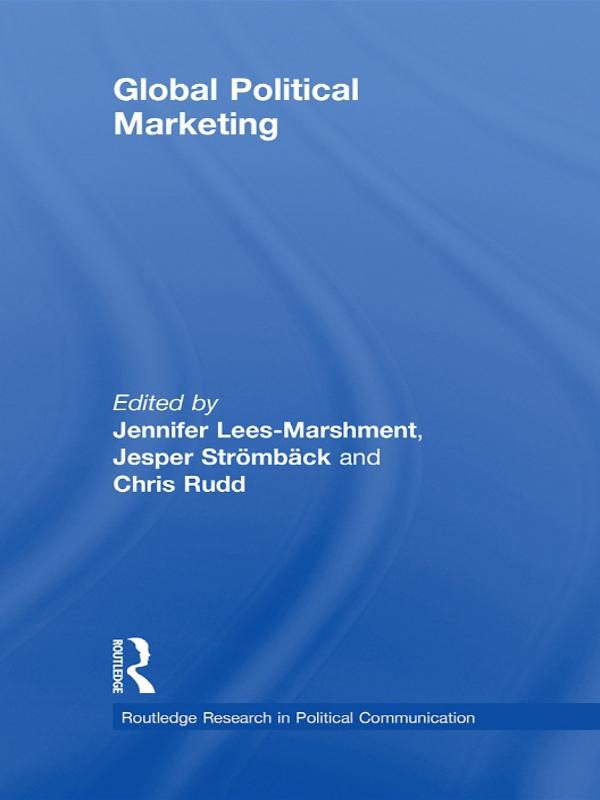 Global political marketing by Chris Rudd, Jennifer Lees-Marshment, Jesper Stromback