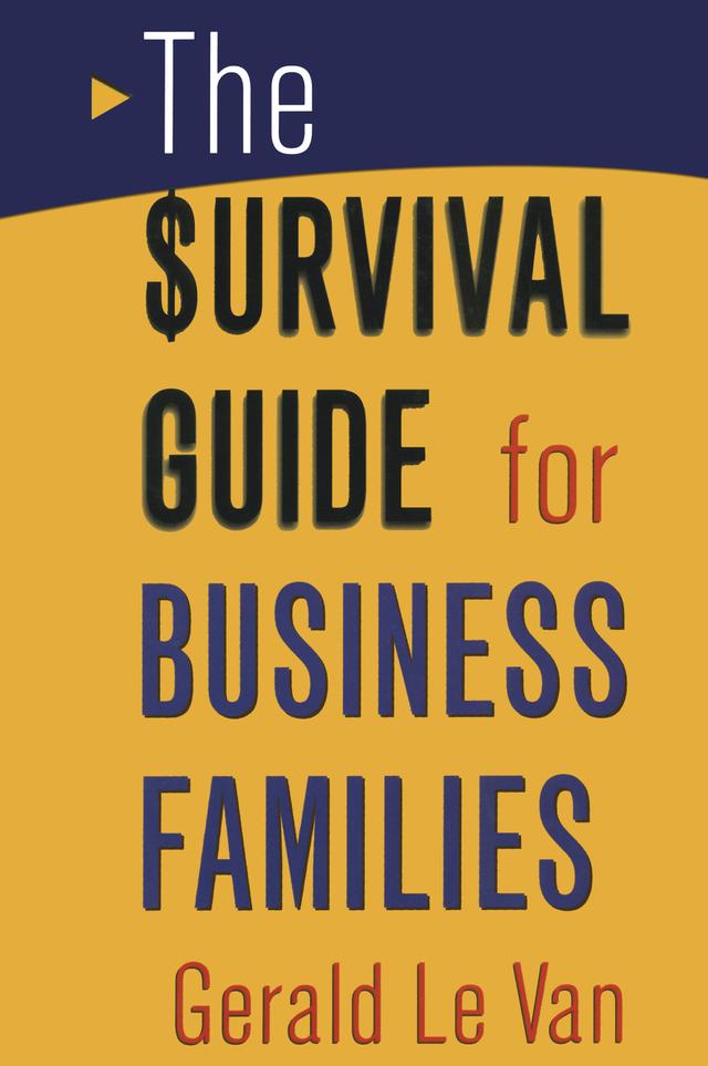 The Survival Guide for Business Families by Gerald Le Van