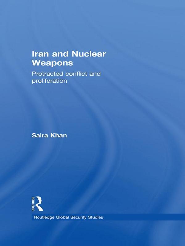 Iran and Nuclear Weapons by Saira Khan