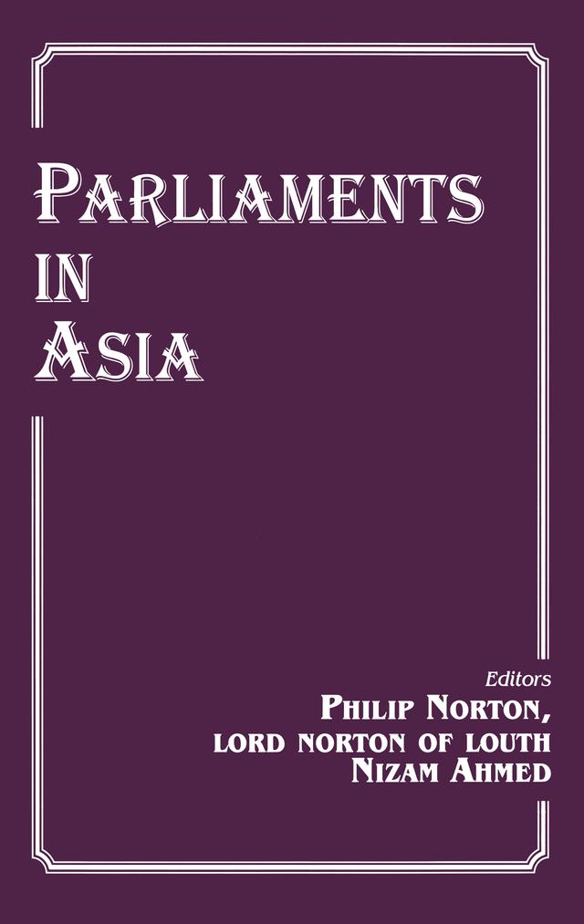 Parliaments in Asia by Nizam Ahmed, Philip Norton