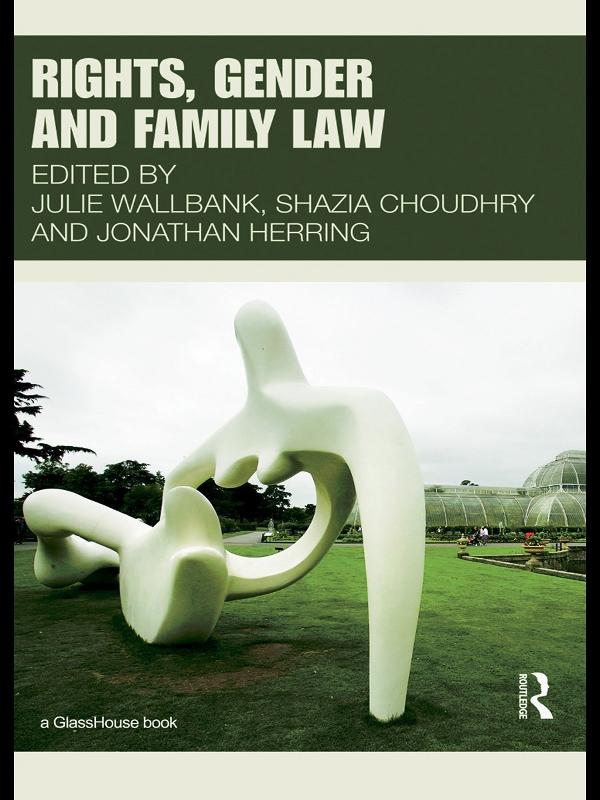 Rights, Gender and Family Law by Jonathan Herring, Julie Wallbank, Shazia Choudhry