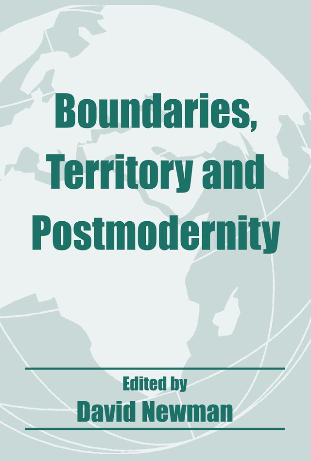 Boundaries, Territory and Postmodernity by David Newman