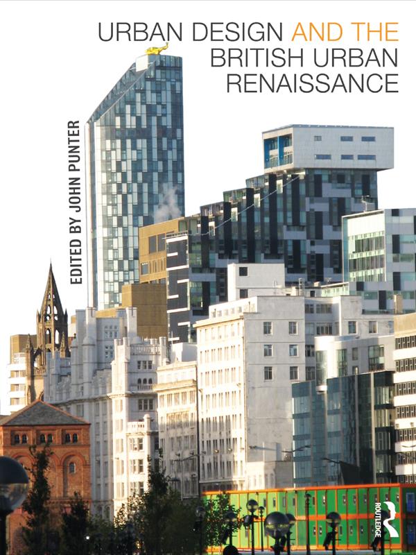 Urban Design and the British Urban Renaissance by John Punter