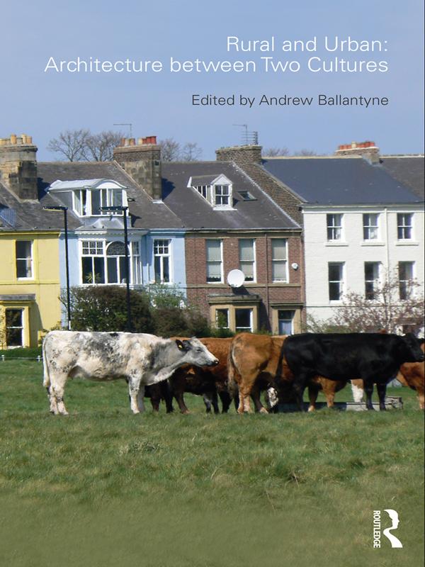 Rural and Urban: Architecture Between Two Cultures by Andrew Ballantyne