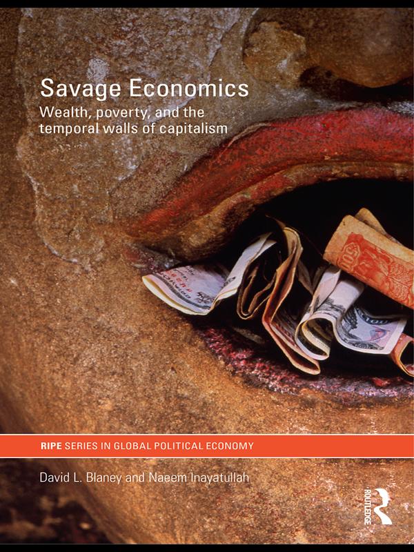 Savage Economics by David L. Blaney, Naeem Inayatullah