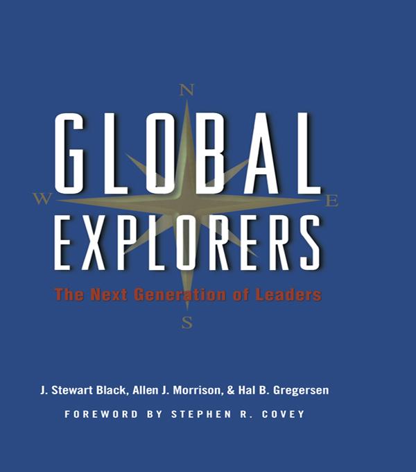 Global Explorers by Allen J. Morrison, Hal B. Gregersen, J. Stewart Black