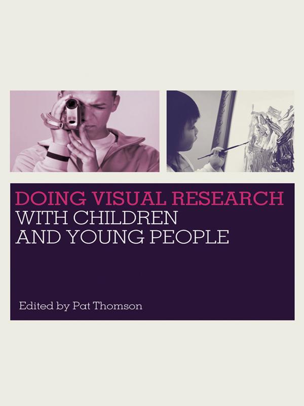 Doing Visual Research with Children and Young People by Pat Thomson