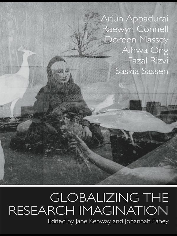 Globalizing the Research Imagination by Jane Kenway, Johannah Fahey