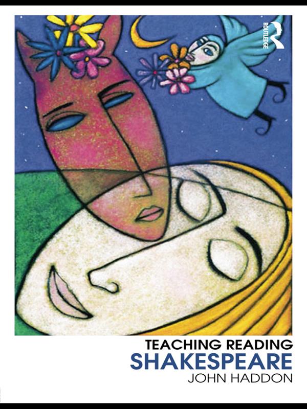 Teaching Reading Shakespeare by John Haddon