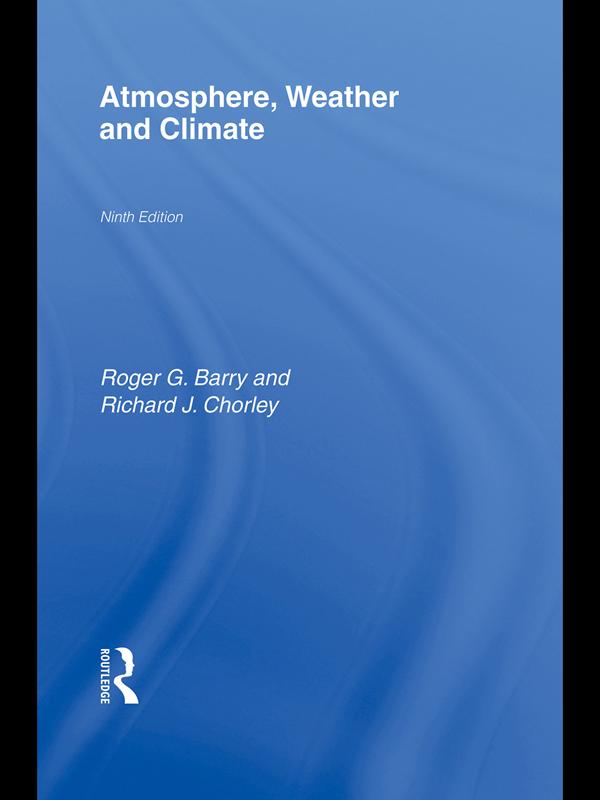 Atmosphere, Weather and Climate by Richard J Chorley, Roger G. Barry