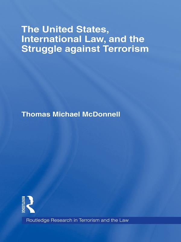 The United States, International Law, and the Struggle against Terrorism by Thomas McDonnell