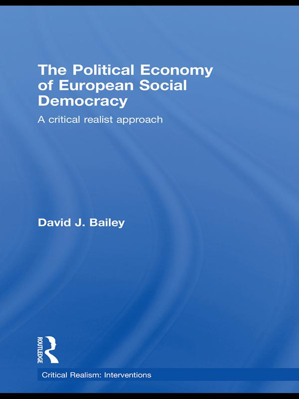 The Political Economy of European Social Democracy by David J. Bailey