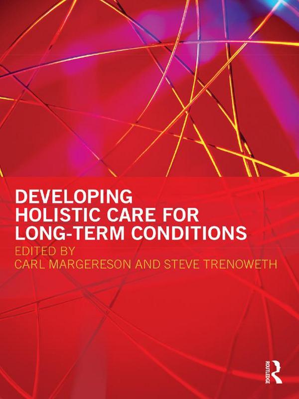 Developing Holistic Care for Long-term Conditions by Carl Margereson, Steve Trenoweth