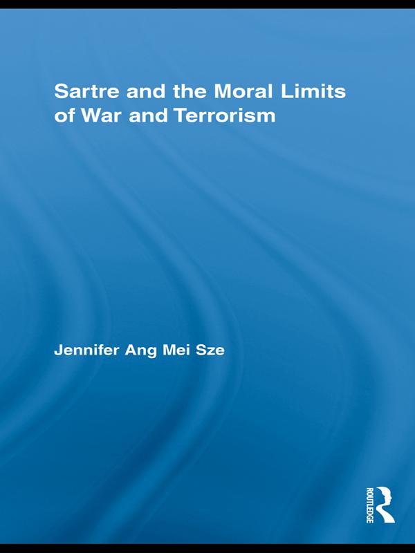 Sartre and the Moral Limits of War and Terrorism by Jennifer Ang Mei Sze