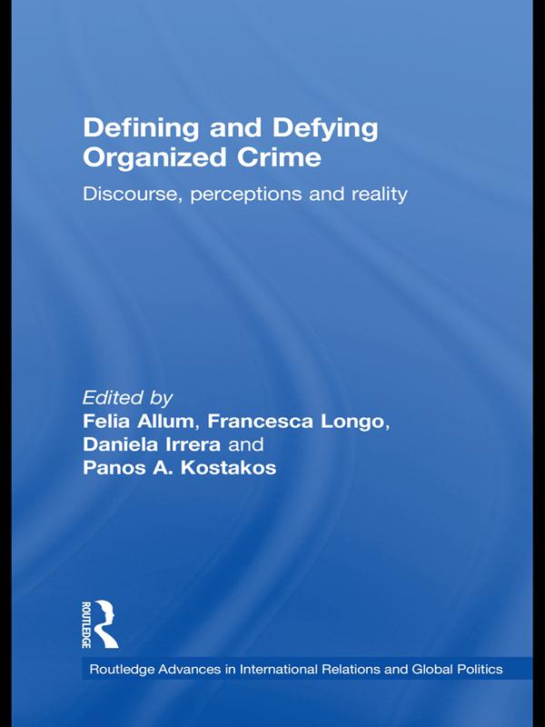 Defining and Defying Organised Crime by Daniela Irrera, Felia Allum, Francesca Longo, Panos Kostakos