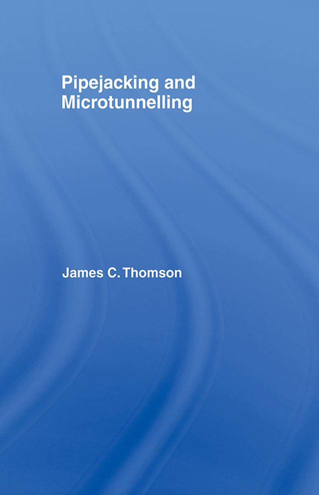 Pipejacking & Microtunnelling by James Thomson