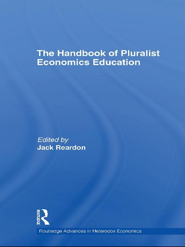 The Handbook of Pluralist Economics Education by Jack Reardon