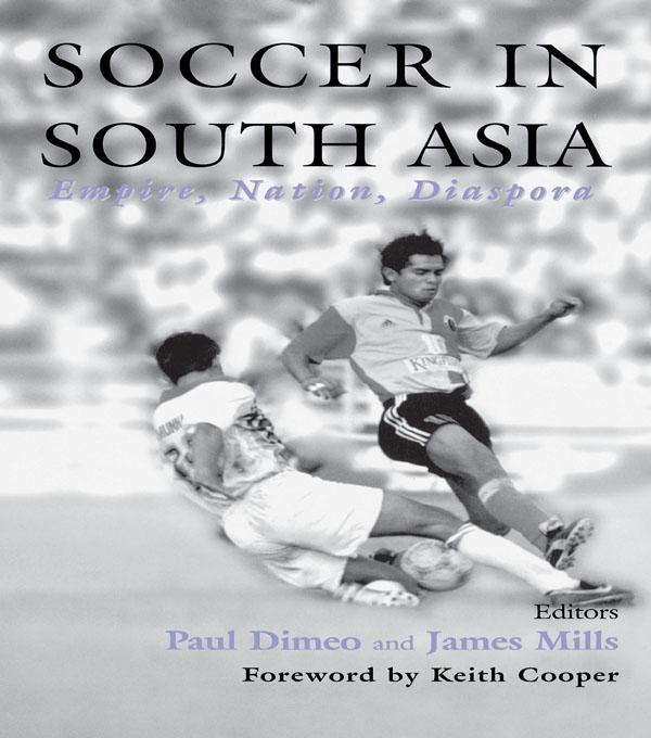 Soccer in South Asia by James Mills, Paul Dimeo